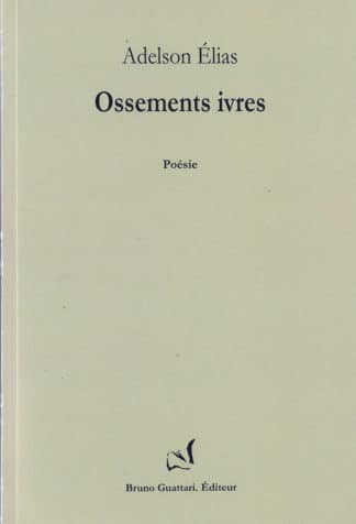 Adelson Élias -<br>Ossements ivres