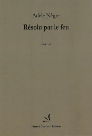 Adèle Nègre -<br>Résolu par le feu