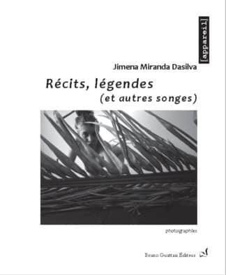 Jimena Miranda Dasilva - Récits, légendes (et autres songes)