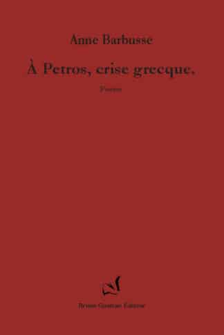Anne Barbusse - Á Petros, crise grecque