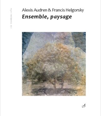 Alexis Audren & Francis Helgorsky - Ensemble, paysage