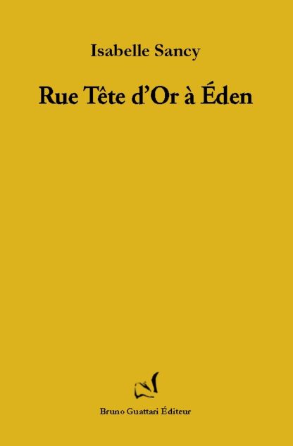 Isabelle Sancy - Rue Tête d’Or à Éden