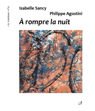 Isabelle Sancy / Philippe Agostini  —  À rompre la nuit